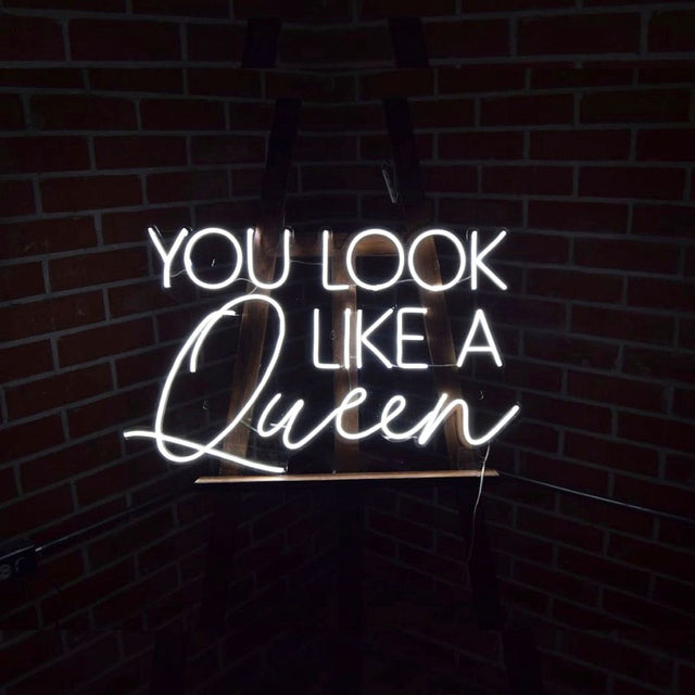 You Look Like a Queen LED Neon Sign for Business light up sign