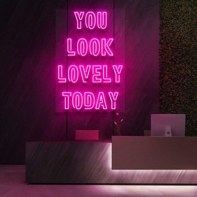 You Look Lovely Today LED Neon Sign for Salon light up sign