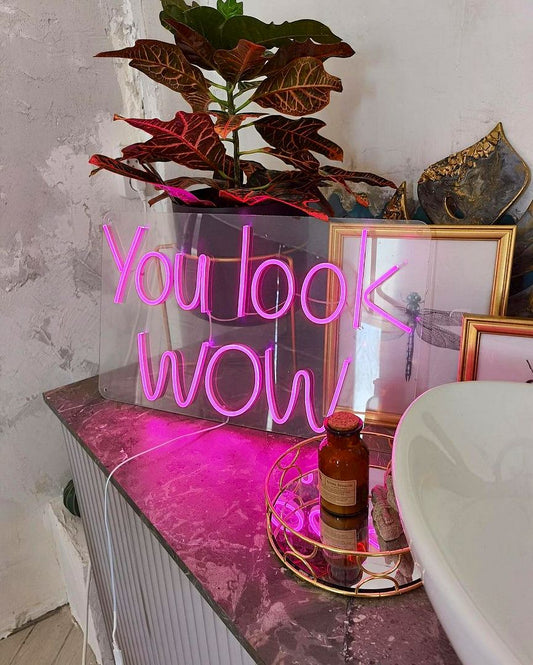You Look Wow Neon Sign