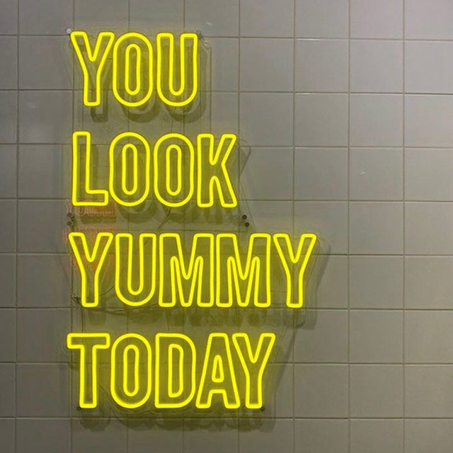 You Look Yummy Today LED Neon Sign light up sign