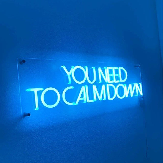 You Need to Calm Down LED Neon Sign light up sign
