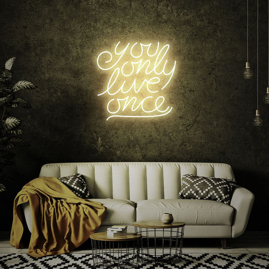 You Only Live Once Neon Sign