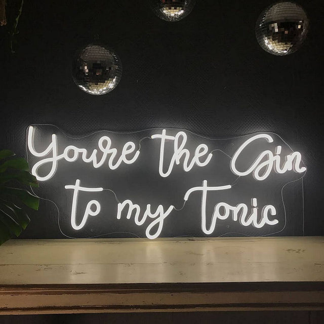 You are The Gin to My Tonic LED Neon Sign for Bar light up sign