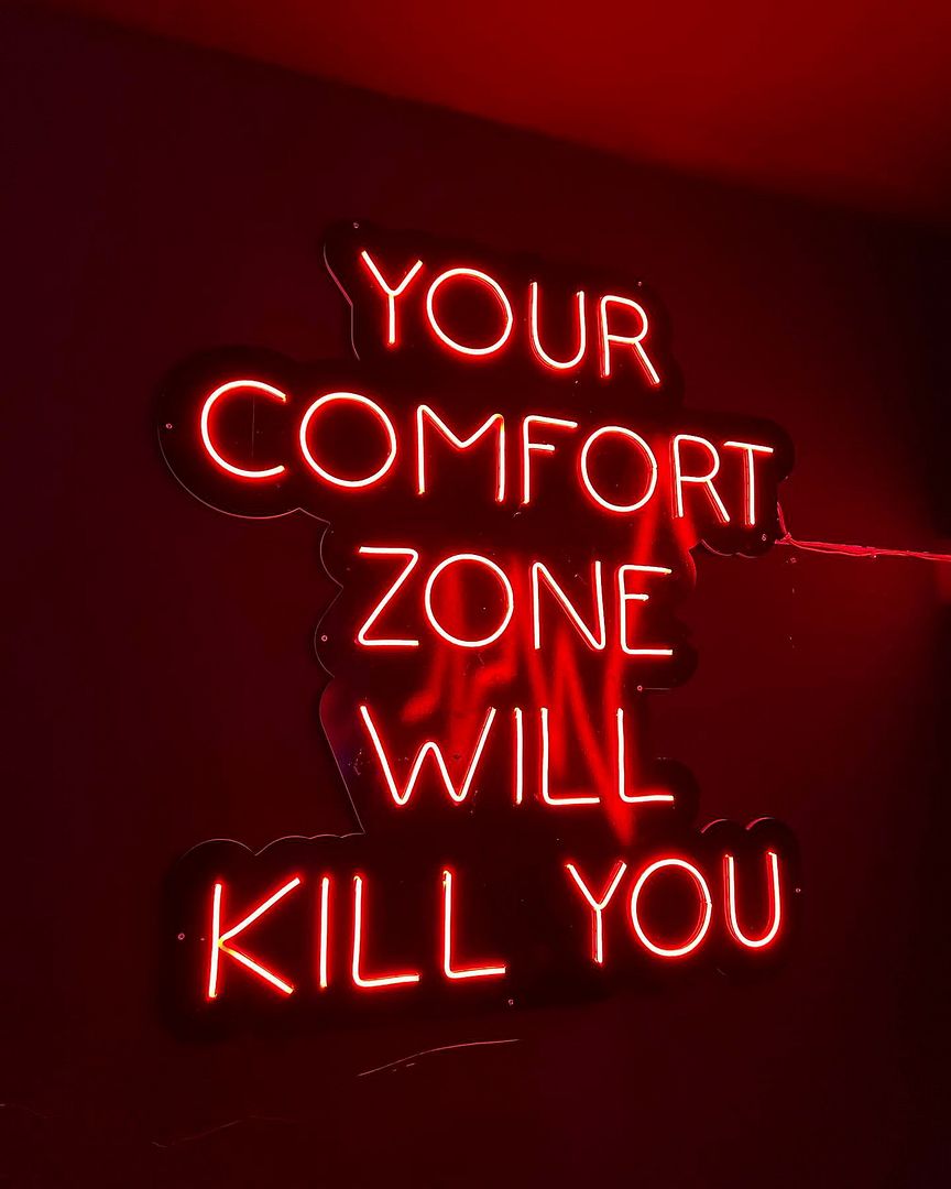 Your Comfort Zone Will Kill You Neon Sign