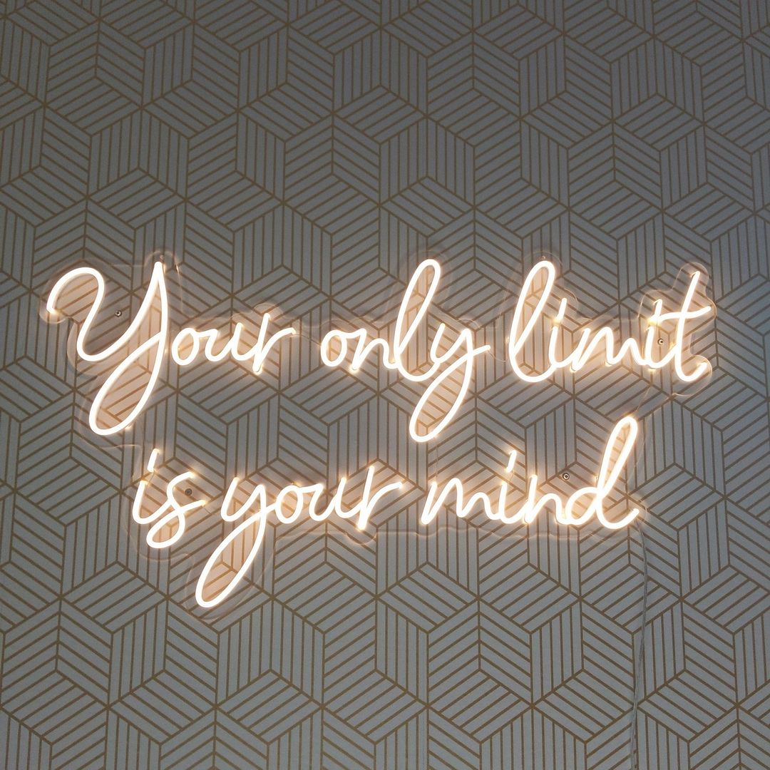 Your Only Limit is Your Mind Neon Sign