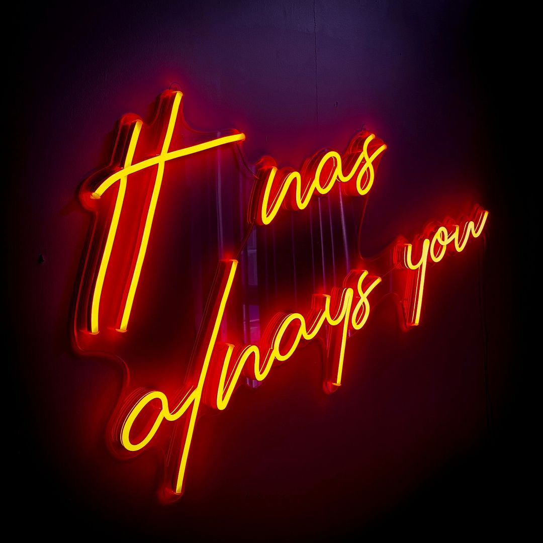 it Was Always You Neon Sign