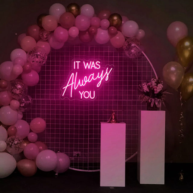 It Was Always You Wedding LED Neon Sign light up sign