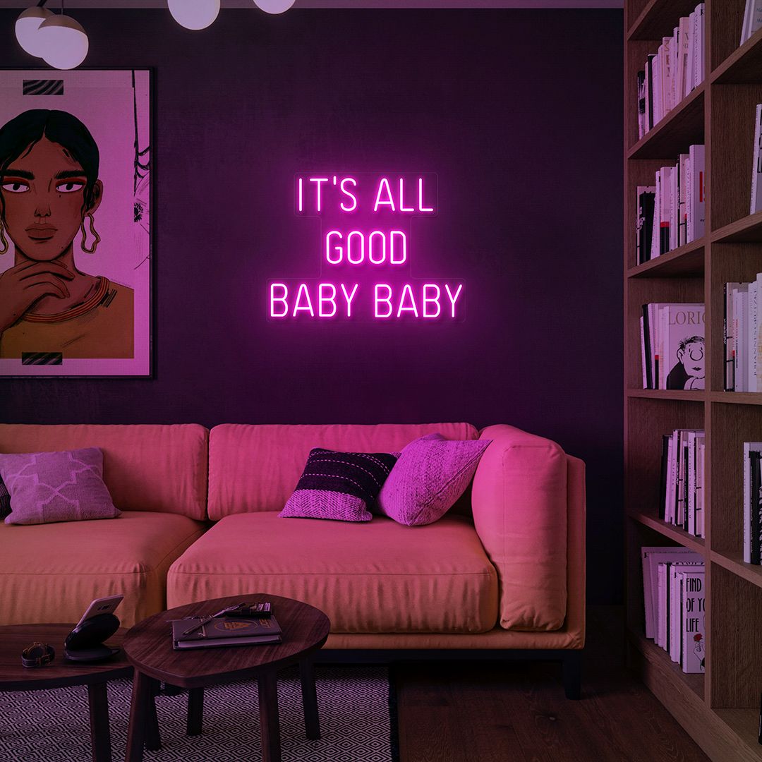It is All Good Baby Baby Neon Sign