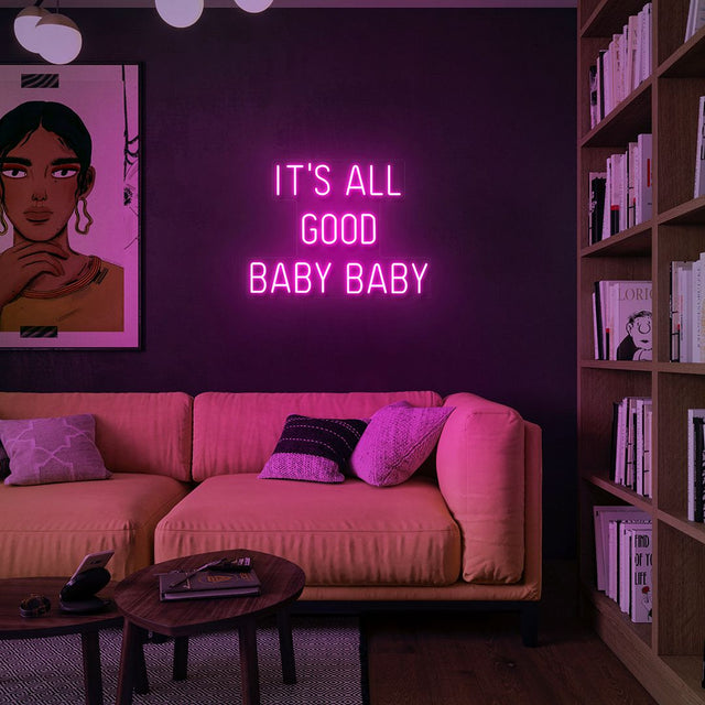 It is All Good Baby Baby LED Neon Sign light up sign